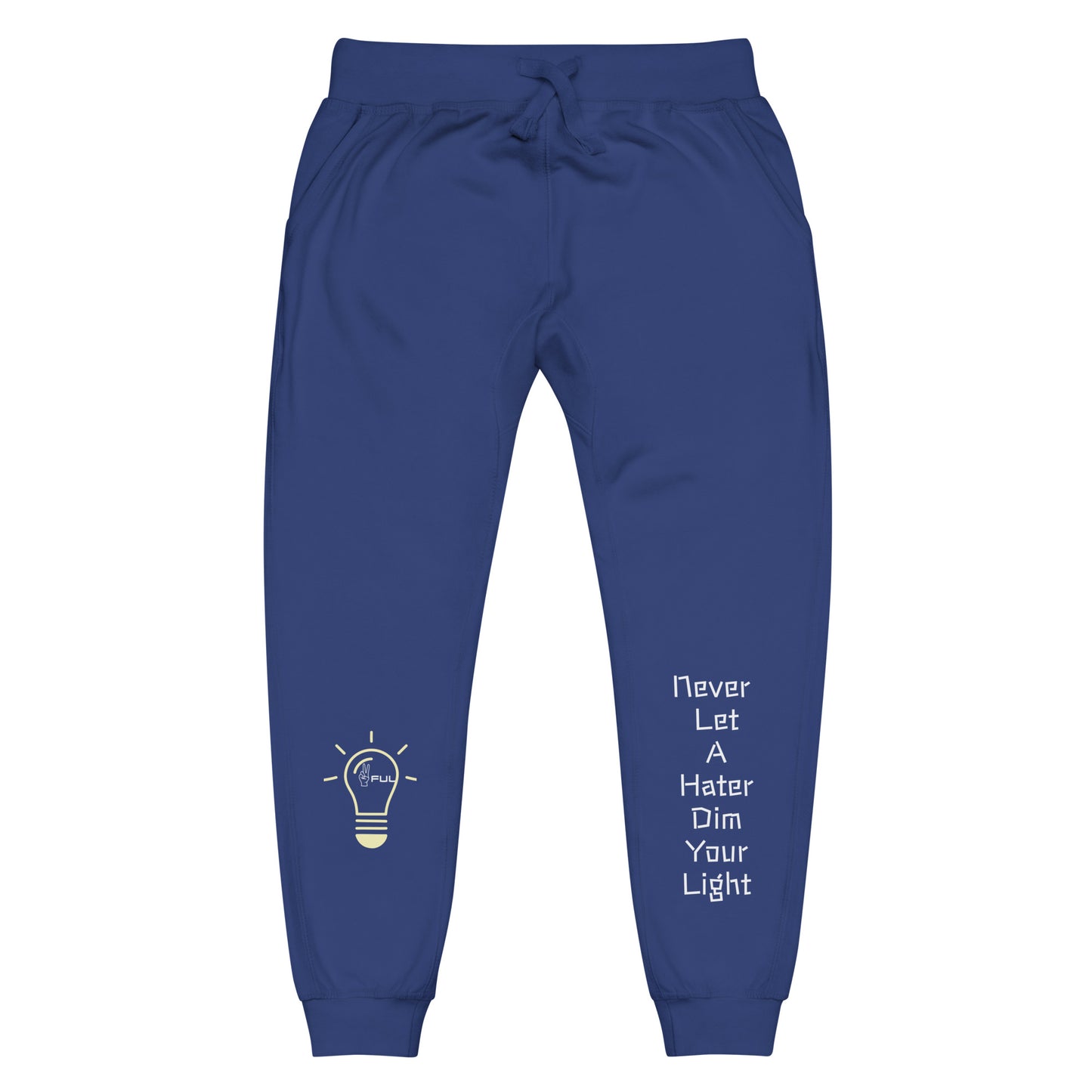Never Let a Hater Dim Your Light sweatpants