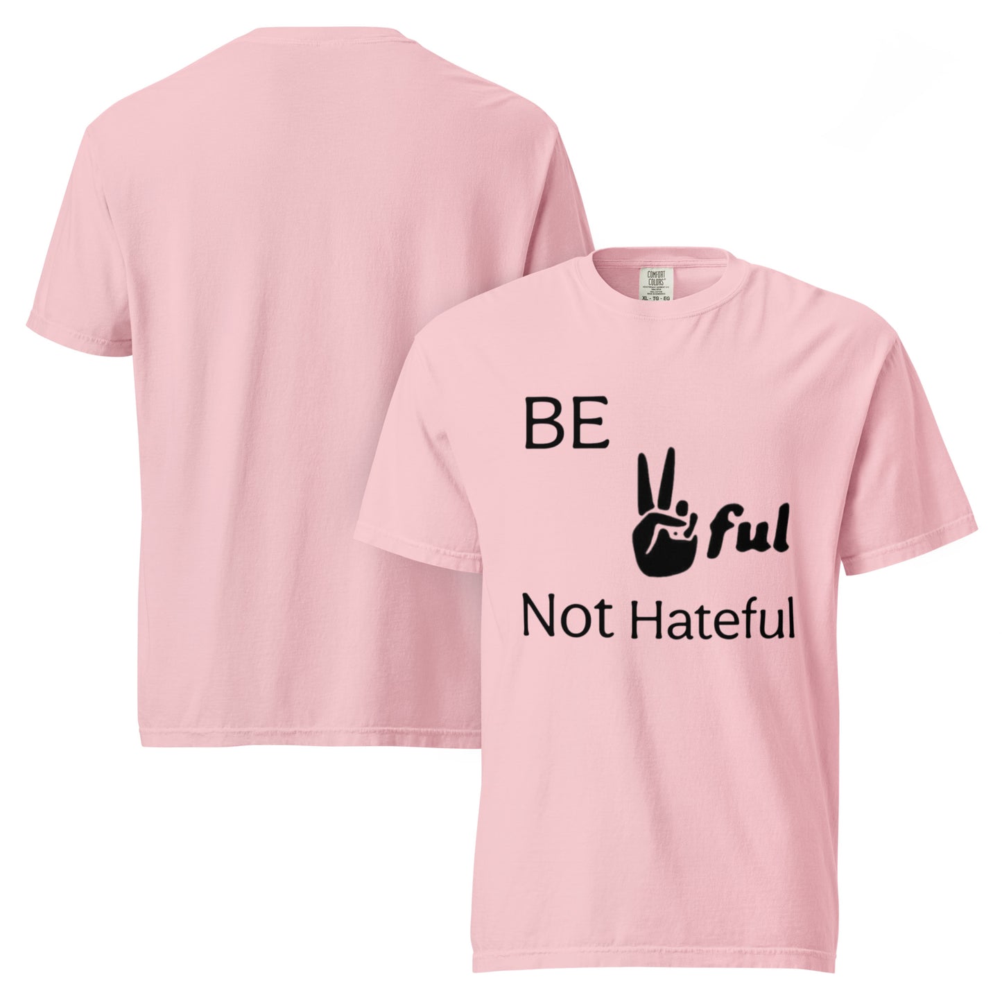Unisex Be Peaceful not hateful garment-dyed heavyweight t-shirt