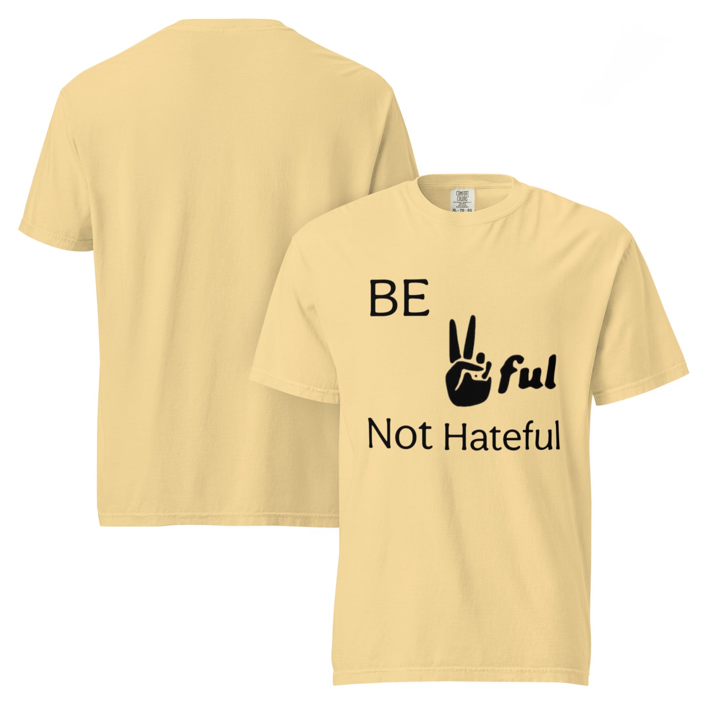Unisex Be Peaceful not hateful garment-dyed heavyweight t-shirt
