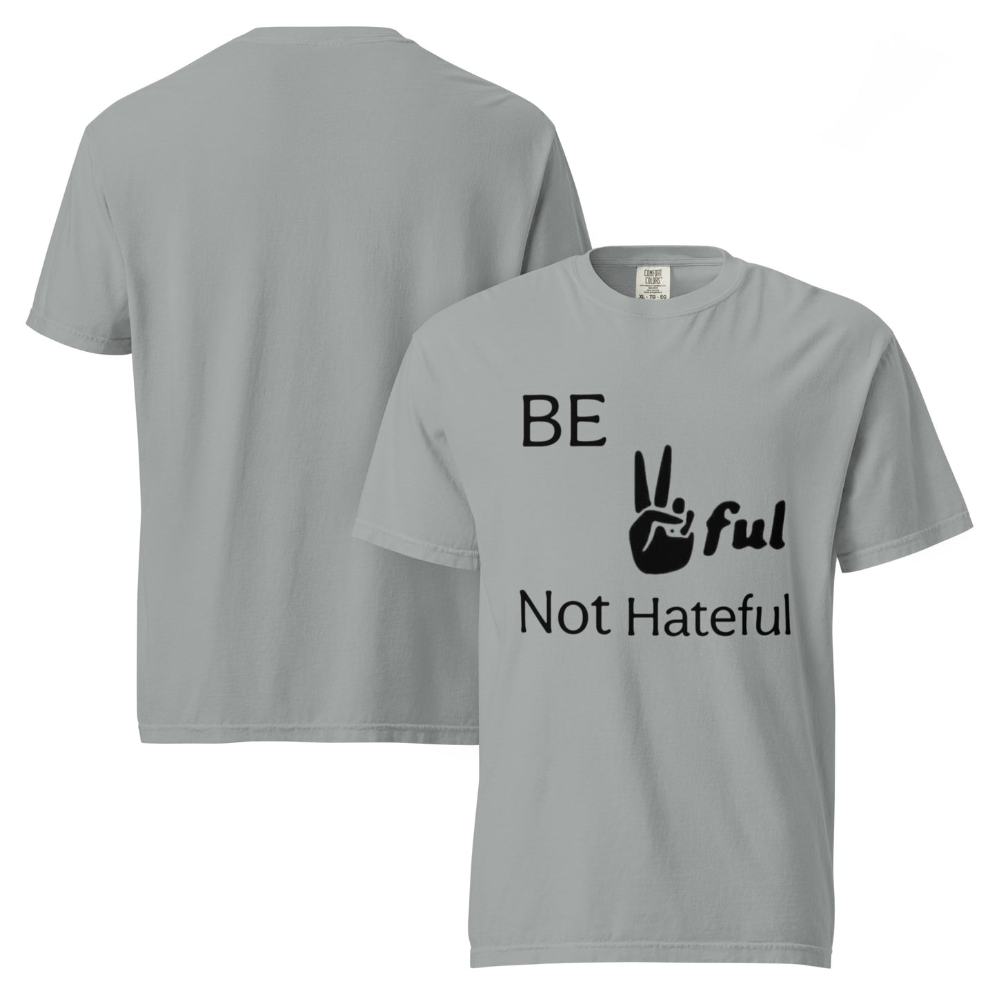 Unisex Be Peaceful not hateful garment-dyed heavyweight t-shirt