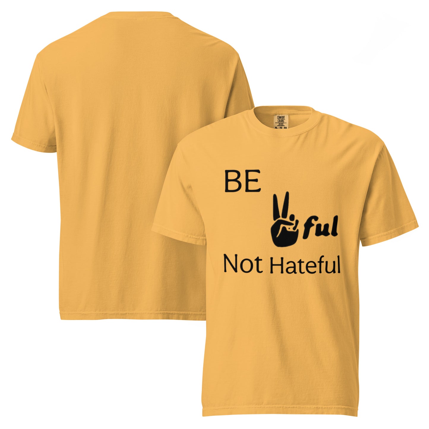 Unisex Be Peaceful not hateful garment-dyed heavyweight t-shirt