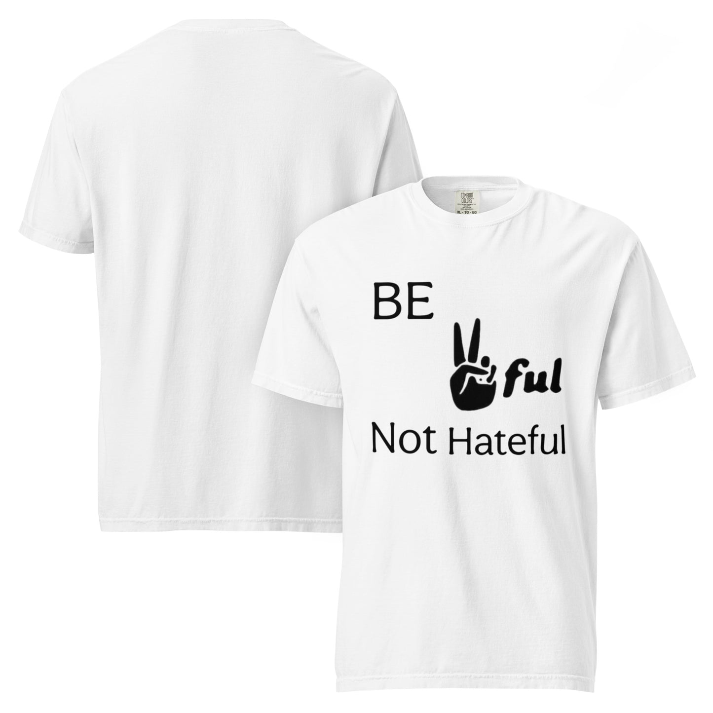 Unisex Be Peaceful not hateful garment-dyed heavyweight t-shirt