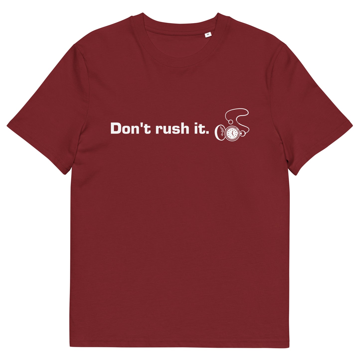 Unisex Don't rush it organic cotton t-shirt