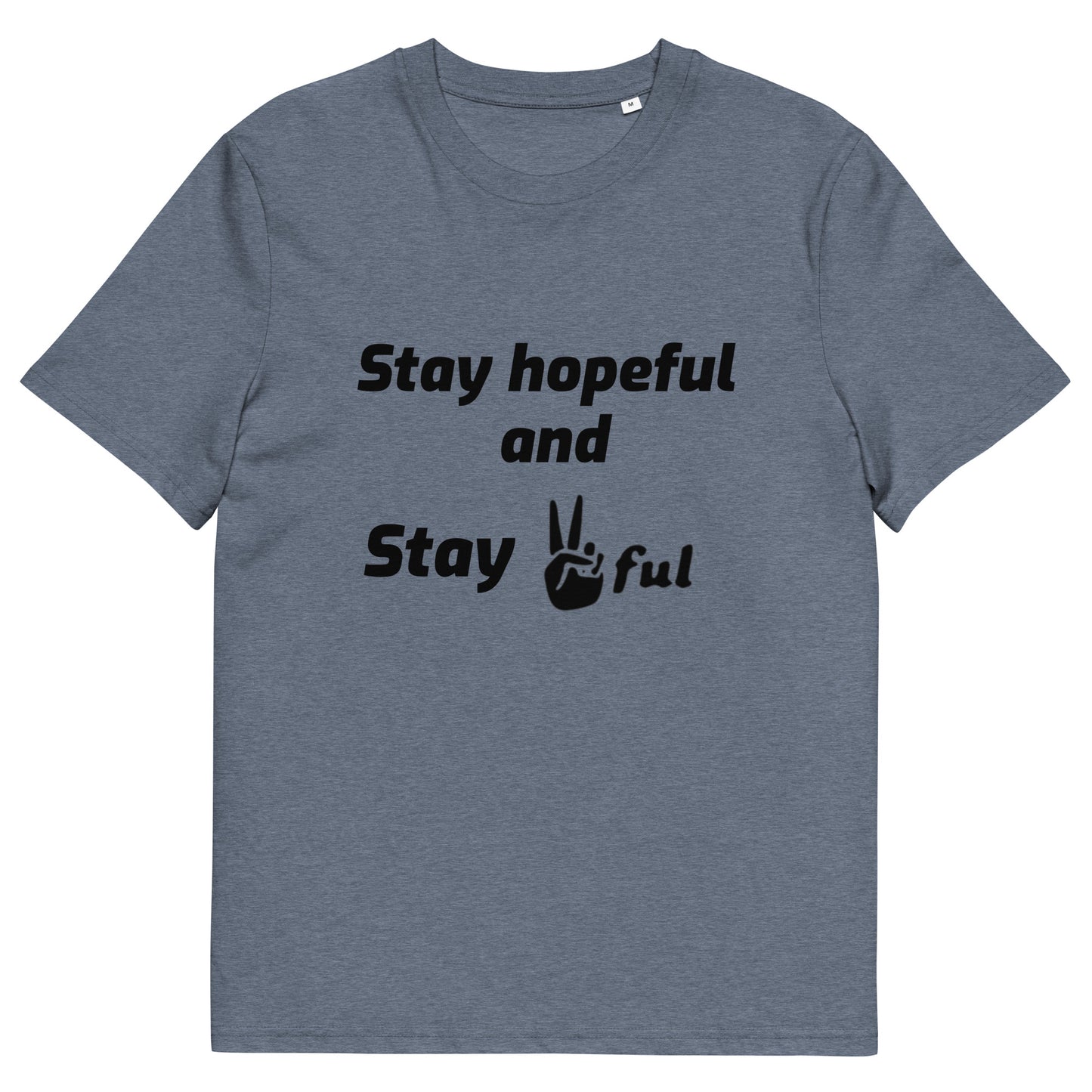Unisex Stay hopeful and Stay Peaceful Organic cotton t-shirt
