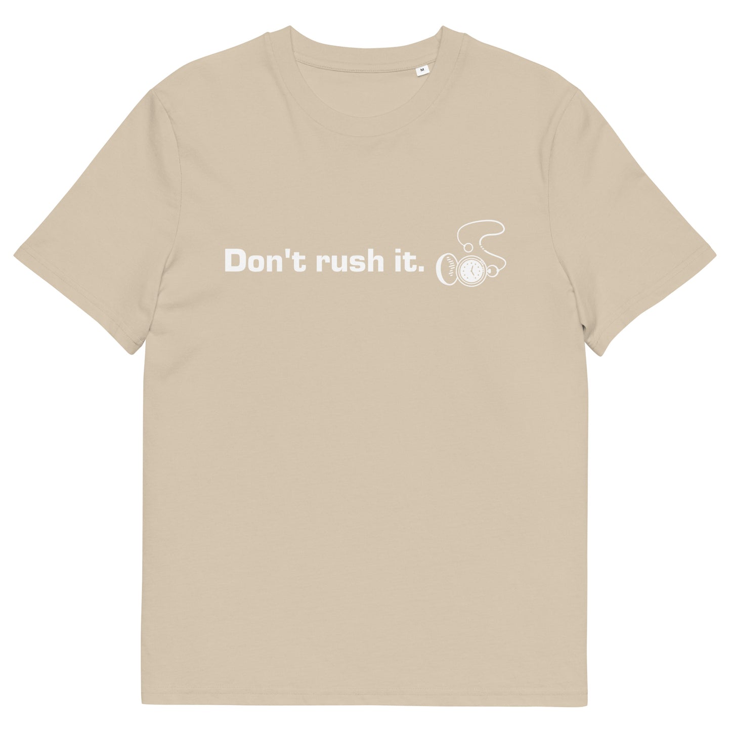 Unisex Don't rush it organic cotton t-shirt