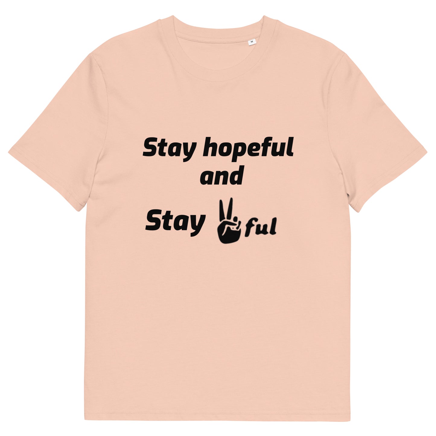 Unisex Stay hopeful and Stay Peaceful Organic cotton t-shirt