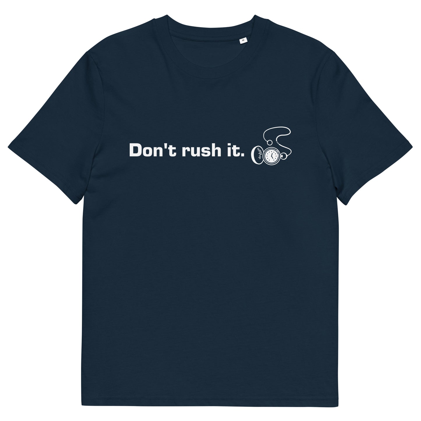 Unisex Don't rush it organic cotton t-shirt