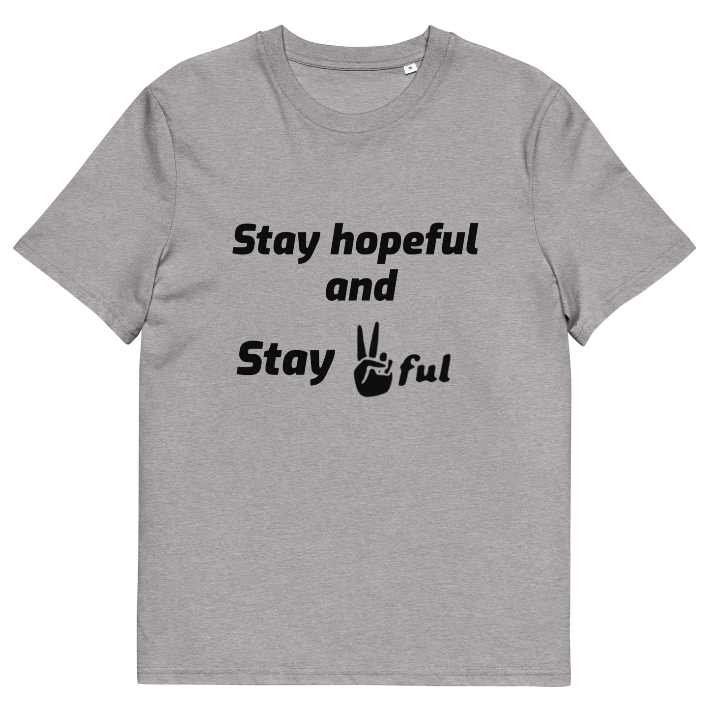 Unisex Stay hopeful and Stay Peaceful Organic cotton t-shirt