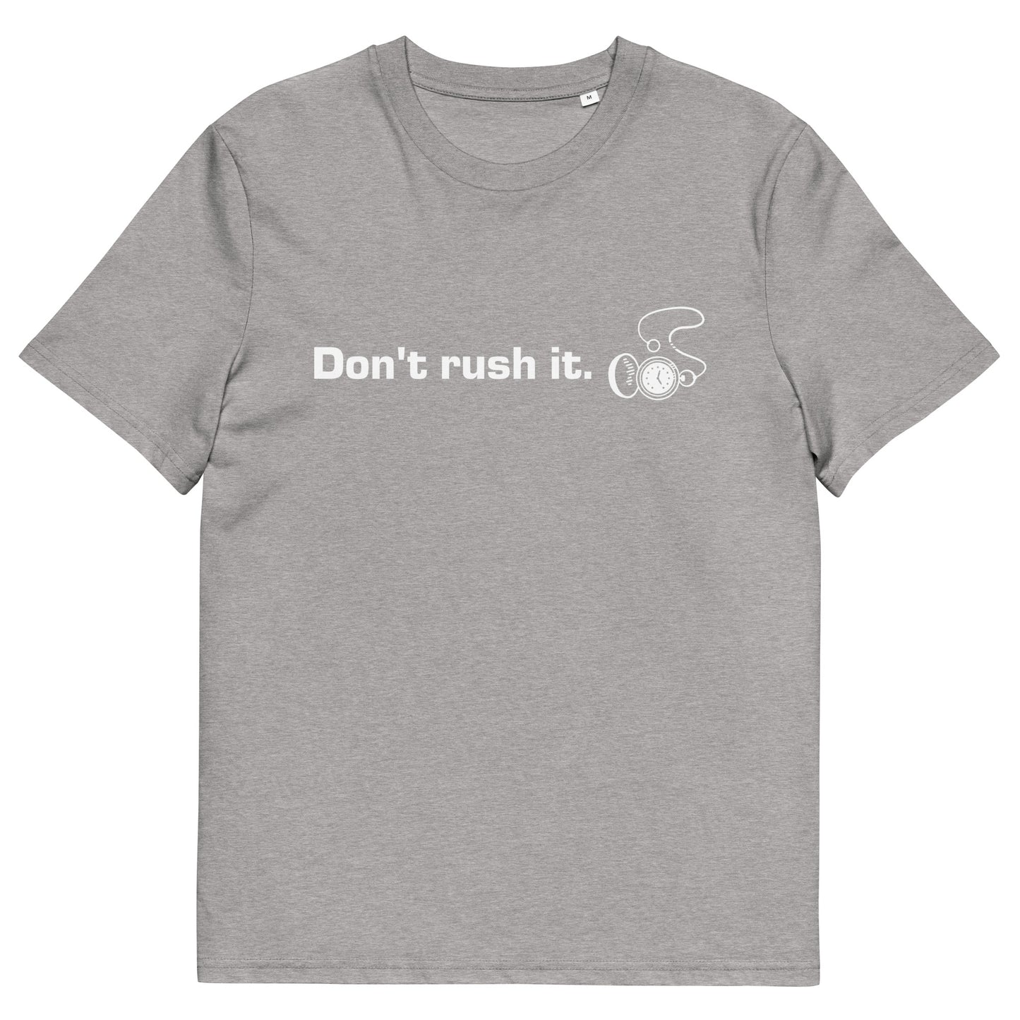 Unisex Don't rush it organic cotton t-shirt
