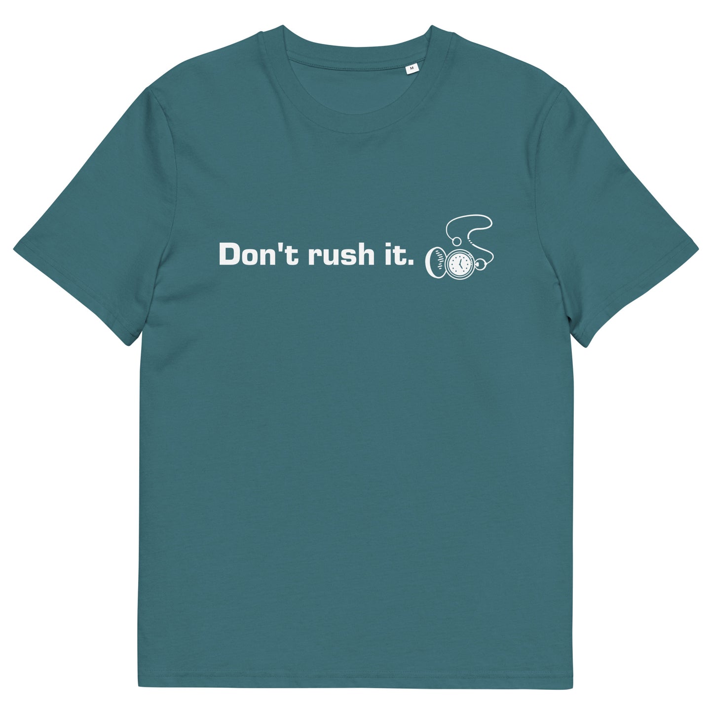 Unisex Don't rush it organic cotton t-shirt