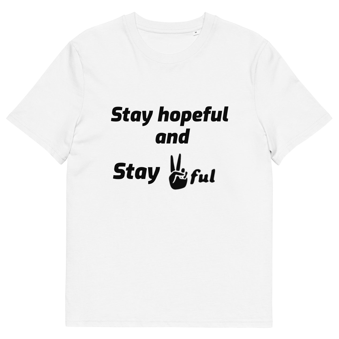 Unisex Stay hopeful and Stay Peaceful Organic cotton t-shirt