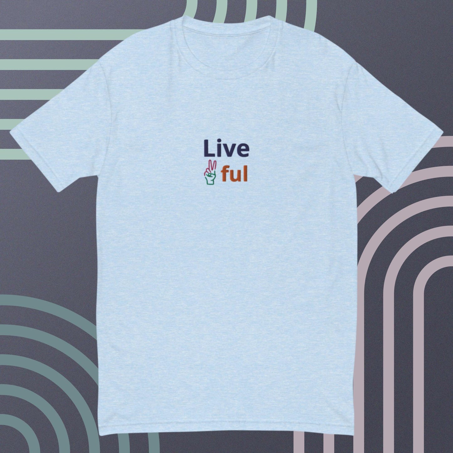 Multicolored "Live ✌️ful" T-Shirt