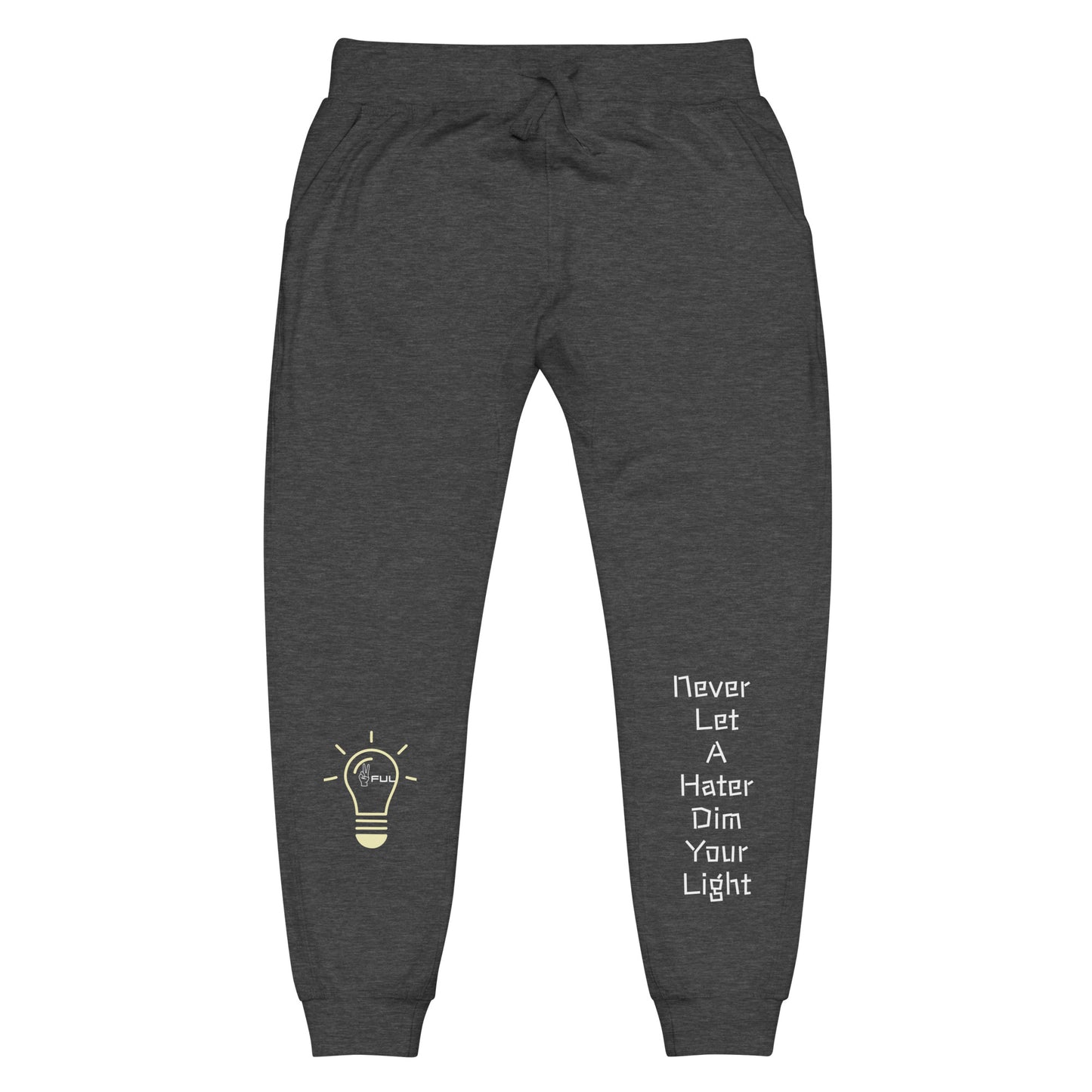 Never Let a Hater Dim Your Light sweatpants