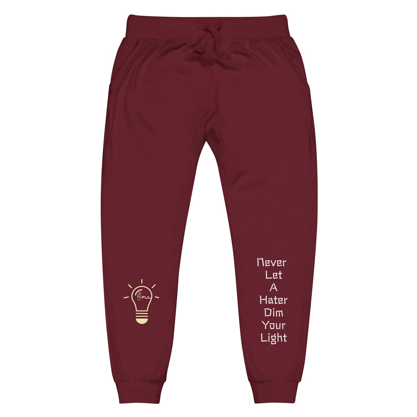 Never Let a Hater Dim Your Light sweatpants