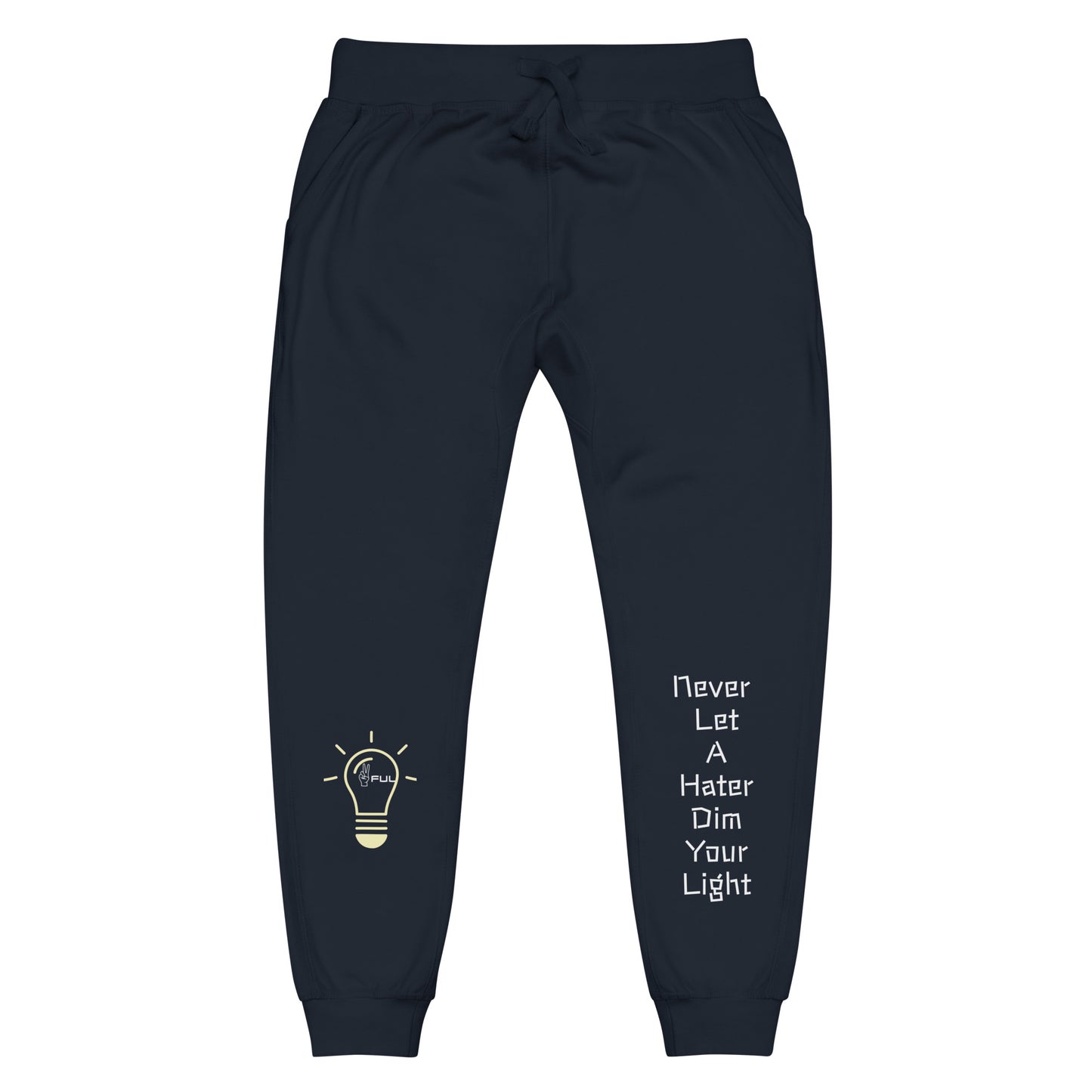 Never Let a Hater Dim Your Light sweatpants