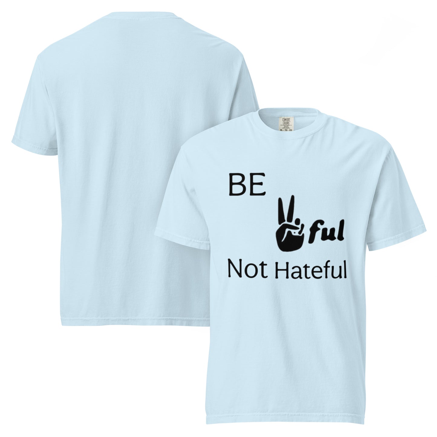Unisex Be Peaceful not hateful garment-dyed heavyweight t-shirt