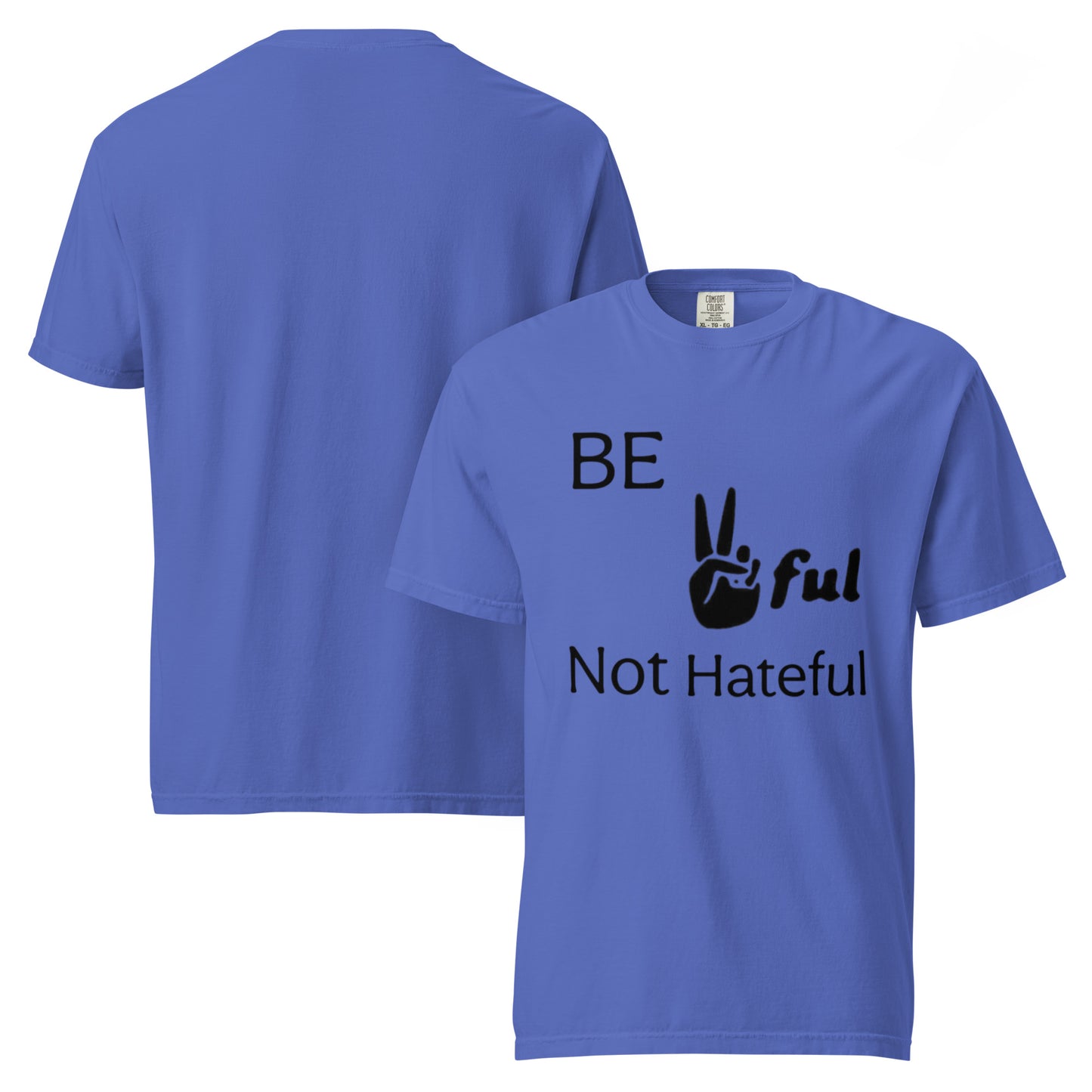 Unisex Be Peaceful not hateful garment-dyed heavyweight t-shirt
