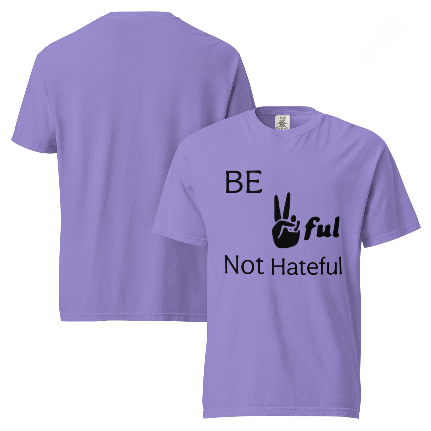 Unisex Be Peaceful not hateful garment-dyed heavyweight t-shirt