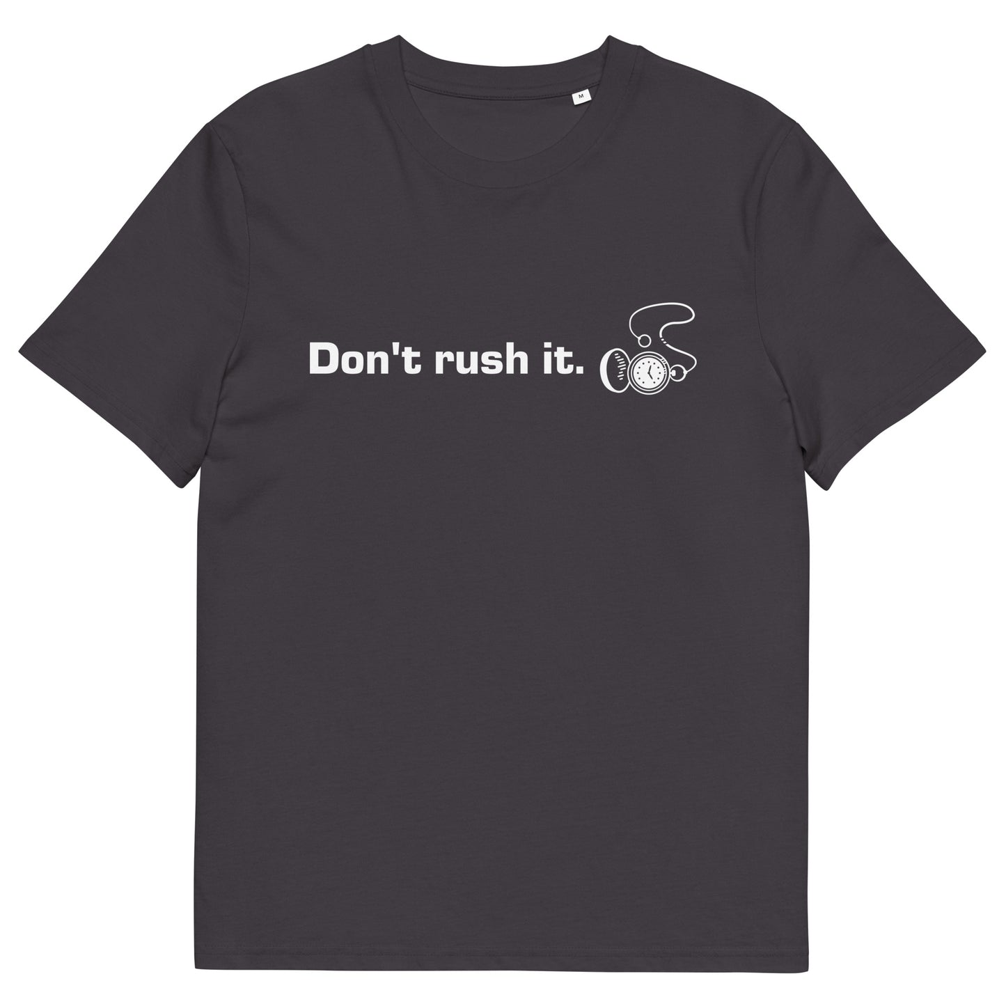 Unisex Don't rush it organic cotton t-shirt