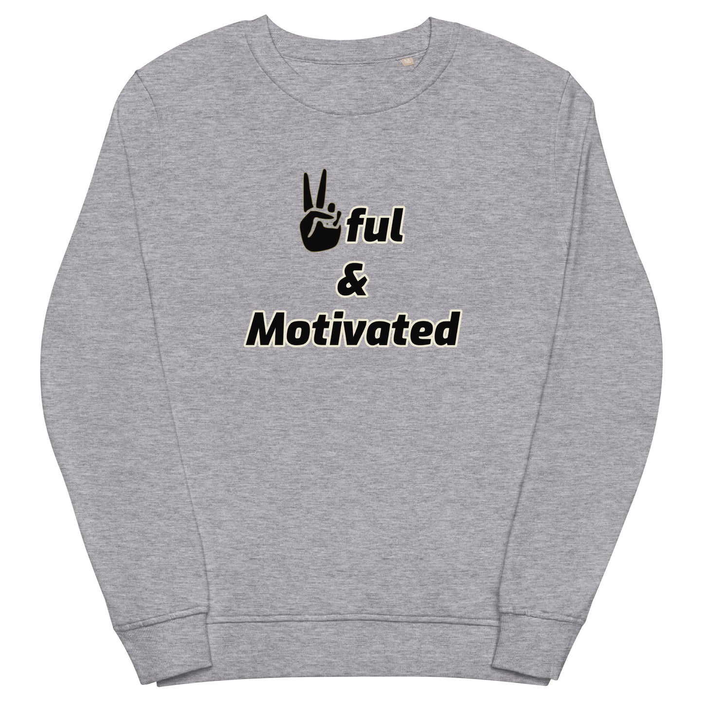 Unisex Peaceful and Motivated Organic Sweatshirt ✌️ful S-2XL